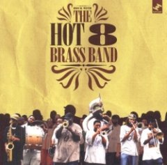 Hot 8 Brass Band - Rock With The Hot 8