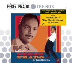 Perez Prado - The Best Of Perez Prado: The Original Mambo #5