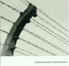 Dakota Suite - Songs For A Barbed Wire Fence