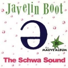 Javelin Boot - The Schwa Sound + The Mauve Album