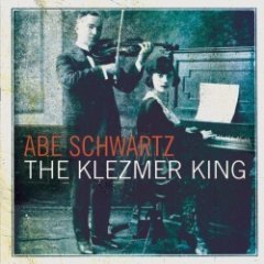 Abe Schwartz - The Klezmer King