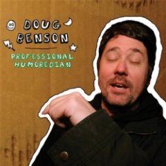 Doug Benson - Professional Humoredian