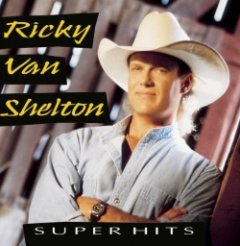 Ricky Van Shelton - Super Hits