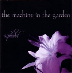 the Machine in the Garden - Asphodel