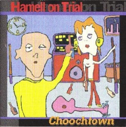 Hamell on Trial - Choochtown