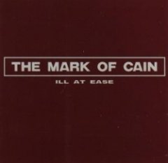 The Mark of Cain - Ill At Ease