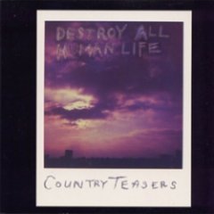 Country Teasers - Destroy All Human Life