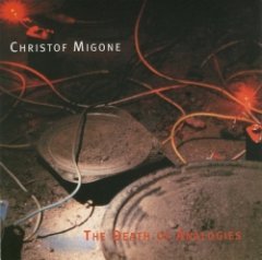 Christof Migone - The Death Of Analogies