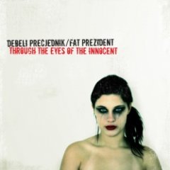 Debeli Precjednik - Through The Eyes Of The Innocent