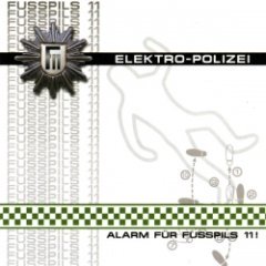 Fusspils 11 - Elektro-Polizei - Alarm Für Fusspils 11 !