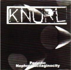 Knurl - Periodic Nephromucilaginocity