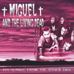 Miguel and The Living Dead - Postcards From The Other Side