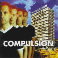 Compulsion - The Future Is Medium