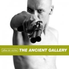 The Ancient Gallery - Alles Ist Nichts