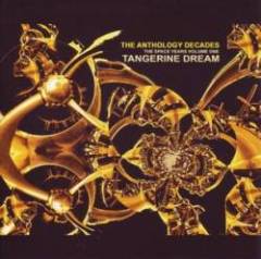 Tangerine Dream - The Anthology Decades - The Space Years Volume One