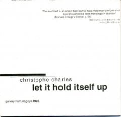 Christophe Charles - Let It Hold Itself Up