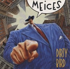 The Meices - Dirty Bird