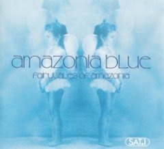 Amazonia Blue - Fairytales Of Amazonia