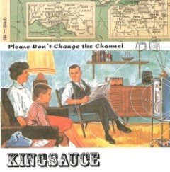 Kingsauce - Please Don't Change The Channel