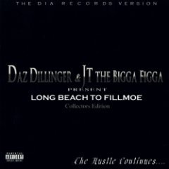 Daz Dillinger - Long Beach To Fillmoe: Collectors Edition: The Hustle Continues...