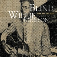 Blind Willie Johnson - Dark Was The Night (Mojo Workin'- Blues For The Next Generation)