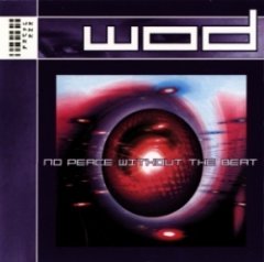 Wod - No Peace Without The Beat