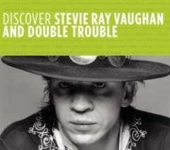 Stevie Ray Vaughan And Double Trouble - Discover Stevie Ray Vaughan And Double Trouble