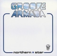 Groove Armada - Northern Star