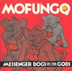Mofungo - Messenger Dogs Of The Gods