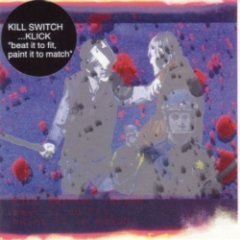 Kill Switch...Klick - Beat It To Fit, Paint It To Match