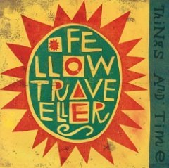 Fellow Travellers - Things And Time