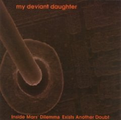 My Deviant Daughter - Inside Mars' Dilemma Exists Abother Doubt