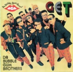 Da Bubble Gum Brothers - Get