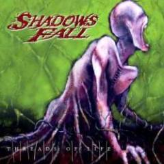 Shadows Fall - Threads Of Life