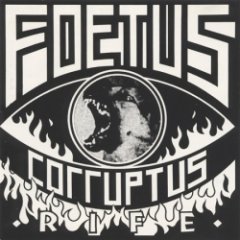 Foetus Corruptus - Rife