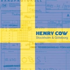 Henry Cow - Stockholm & Göteborg