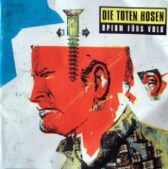 Die Toten Hosen - Opium Fürs Volk