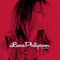 Lena Philipsson - It Hurts