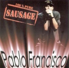 Pablo Francisco - Sausage