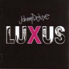 Johnny Deluxe - Luxus