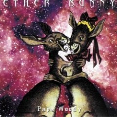 Ether Bunny - Papa Woody