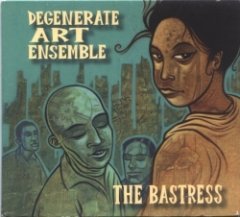 Degenerate Art Ensemble - The Bastress