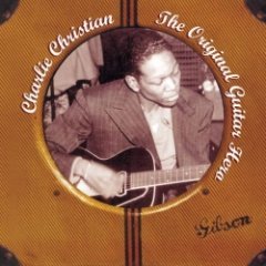 Charlie Christian - The Original Guitar Hero