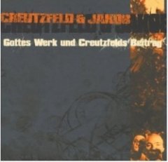 Creutzfeld & Jakob - Gottes Werk Und Creutzfelds Beitrag