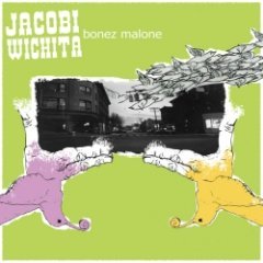 Jacobi Wichita - Bonez Malone