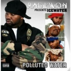 Ice Water - Raekwon Presents... Icewater: Polluted Water