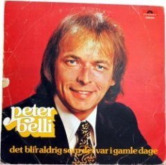Peter Belli - Det Bli'r Aldrig Som Det Var I Gamle Dage