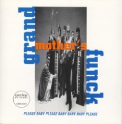 Grand Mother's Funck - Please Baby Please Baby Baby Baby Please