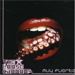 The Loose Cannons - Muy Fuerte