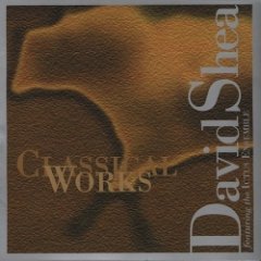 David Shea - Classical Works